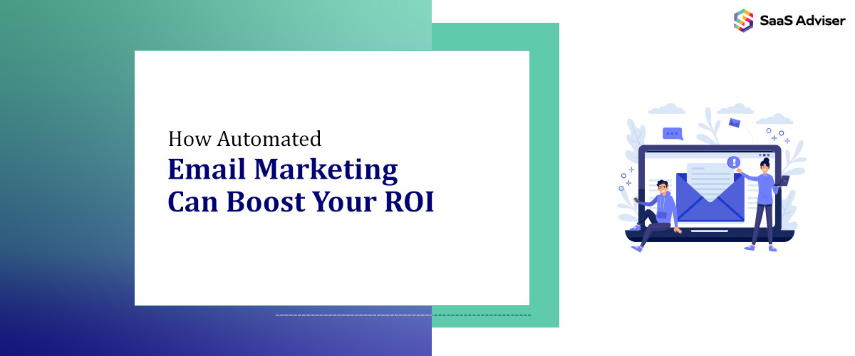 How Automated Email Marketing Can Boost Your ROI